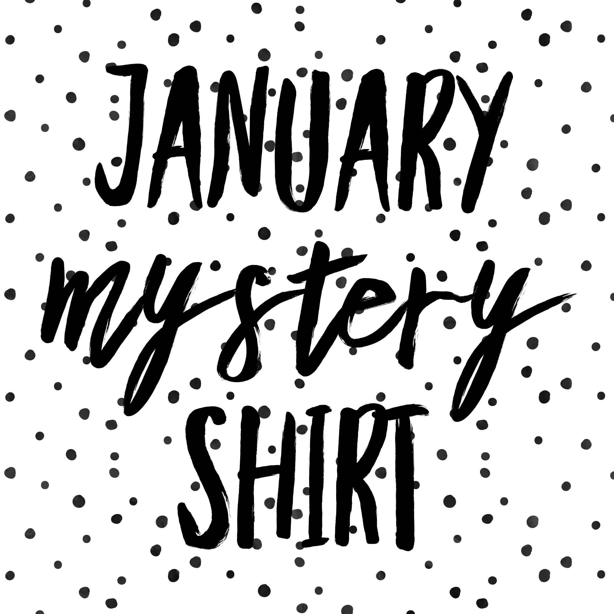 January 2020 Mystery Shirt {Pre-Order:  Ships First Week of January}